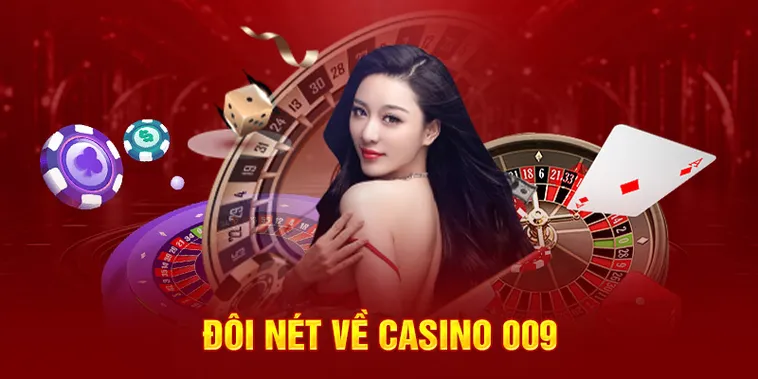 Đánh Giá Nhà Cái 009 Casino Sảnh Cược Hiện Đại, Uy Tín Và Dịch Vụ Toàn Diện