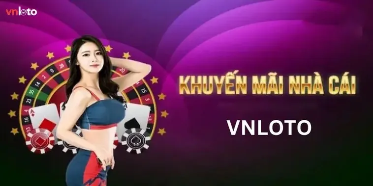 Khuyến mãi nhà cái VNLOTO hấp dẫn với thưởng nạp đầu, hoàn tiền và chương trình VIP