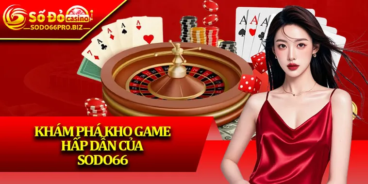 Đánh Giá Nhà Cái Sodo66: Uy Tín, Tốc Độ Giao Dịch Và Trải Nghiệm 2026
